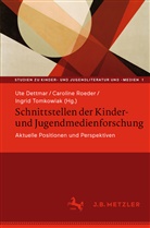Ute Dettmar, Carolin Roeder, Caroline Roeder, Ingrid Tomkowiak - Schnittstellen der Kinder- und Jugendmedienforschung
