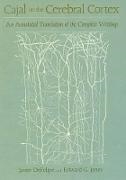 Santiago Ramon y Cajal, Santiago Ramon Y. Cajal, Javier DeFelipe, DeFelipe Javier, Edward G. Jones, … - Cajal on the Cerebral Cortex An Annotated Translation of the Complete Writings