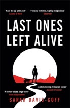 Sarah Davis-Goff - Last Ones Left Alive
