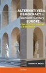 Sabrina P Ramet, Sabrina P. Ramet, Sabrina P Ramet - Alternatives to Democracy in Twentieth-Century Europe