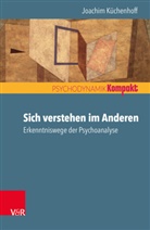 Joachim Küchenhoff - Sich verstehen im Anderen