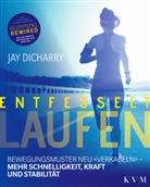 Jay Dicharry - Entfesselt Laufen