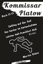 Martin Olden - Kommissar Platow - Buch 13-15.