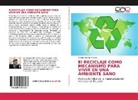 Brayan García Vinueza - El RECICLAJE COMO MECANISMO PARA VIVIR EN UNA AMBIENTE SANO