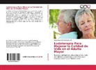 Jorge Alexander Rodriguez Gil - Ludoterapia Para Mejorar la Calidad de Vida en el Adulto Mayor