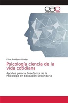 César Rodríguez Hidalgo - Psicología ciencia de la vida cotidiana
