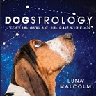 Luna Malcolm - Dogstrology