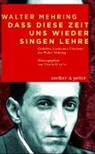 Walter Mehring - Das diese Zeit und wieder singen lehre