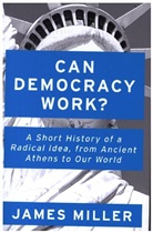 James Miller, Prof. James Miller, Prof. James (Professor of Economics and International Affairs Miller - Can Democracy Work?