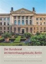 Bundesra - Der Bundesrat im Herrenhausgebäude, Berlin - Ein Kunst- und Architekturführer