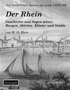 Gerik Chirlek, W O von Horn, W. O. Von Horn, Geri Chirlek, Gerik Chirlek - Der Rhein. Geschichte und Sagen seiner Burgen, Abteien, Klöster und Städte