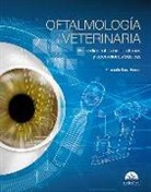 Fernando Sanz Herrera - Oftalmología veterinaria : procedimientos exploratorios y operaciones fundamentales