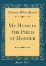 Frances Wilson Huard - My Home in the Field of Honour (Classic Reprint)