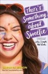 Sandhya Menon - There's Something About Sweetie