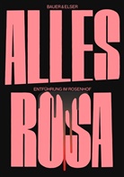 Tobia Bauer, Tobias Bauer, Karl Elser - Alles Rosa