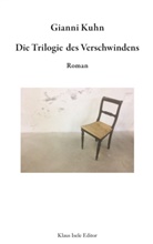 Gianni Kuhn - Die Trilogie des Verschwindens