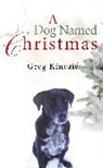 Greg Kincaid, Kincaid Greg - A Dog Named Christmas
