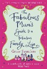 Grace Saunders, Saunders Grace - The Fabulous Mum's Guide To A Fabulous Family Life