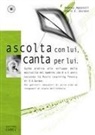Andrea Apostoli, Edwin E. Gordon - Ascolta con lui, canta per lui. Guida pratica allo sviluppo della musicalità del bambino (da 0 a 5 anni) secondo la Music Learning Theory di E. E. Gordon