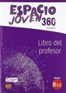Equipo Espacio - Espacio Joven 360° B1.1 Libro del Profesor