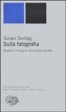 Susan Sontag - Sulla fotografia. Realtà e immagine nella nostra società