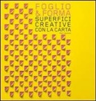 Paul Jackson - Foglio & forma. Superfici creative con la carta