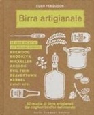 Euan Ferguson - Birra artigianale. 50 ricette di birre artigianali dai migliori birrifici del mondo