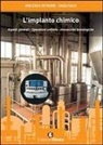 Enzo Fioco, Vincenzo Petrone - L' impianto chimico. Aspetti generali, operazioni unitarie, innovazioni tecnologiche