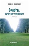 Marica Mercanti - Londra... partire per ricominciare