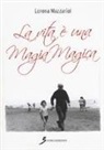 Lorena Mazzariol - La vita è una magia magica