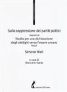 Simone Weil, G. Gaeta - Sulla soppressione dei partiti politici seguito da Studio per una dichiarazione degli obblighi verso l'essere umano (1943)