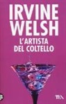 Irvine Welsh - L'artista del coltello
