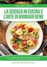 Pellegrino Artusi - La scienza in cucina e l'arte di mangiare bene