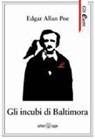 Edgar  Allan Poe - Gli incubi di Baltimora