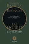 Gregory Bassham, Eric Bronson - Lo Hobbit e la filosofia. Qualche spunto per non smarrire la via, lo stregone e i nani