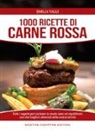 Emilia Valli - 1000 ricette di carne rossa