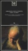 Abraham Joshua Heschel - Chi è l'uomo?