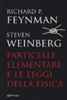 Richard P. Feynman, Steven Weinberg, P. Doust, R. MacKenzie - Particelle elementari e le leggi della fisica