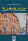 Raffaele La Vecchia - Vallata in lingua. Grammatica, detti e proverbi di una civiltà