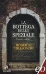 Roberto Tiraboschi - La bottega dello speziale. Venetia 1118 d. C