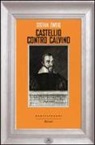 Stefan Zweig - Castellio contro Calvino. Una coscienza contro la forza