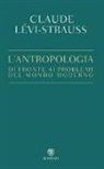 Claude Lévi-Strauss - L'antropologia di fronte ai problemi del mondo moderno