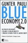 Gunter Pauli - Blue economy 2.0. 200 progetti implementati, 4 miliardi di dollari investiti, 3 milioni di nuovi posti di lavoro creati