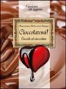 Associazione pasticceri di Bologna - Cioccolàtemi. Coccole al cioccolato
