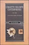 E. Crispolti, A. Mazzanti - L'oggetto nell'arte contemporanea. Uso e riuso