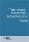 Daniel Giere - Computerspiele - Medienbildung - historisches Lernen