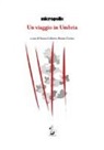 Micropolis, F. Calistri, R. Covino - Un viaggio in Umbria