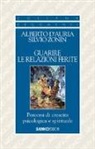 Alberto D'Auria, Silvio Zonin - Guarire le relazioni ferite. Percorsi di crescita psicologica e spirituale