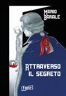 Mario Barale - Attraverso il segreto