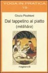 Cinzia Picchioni - Dal tappetino al piatto (mitâhâra)